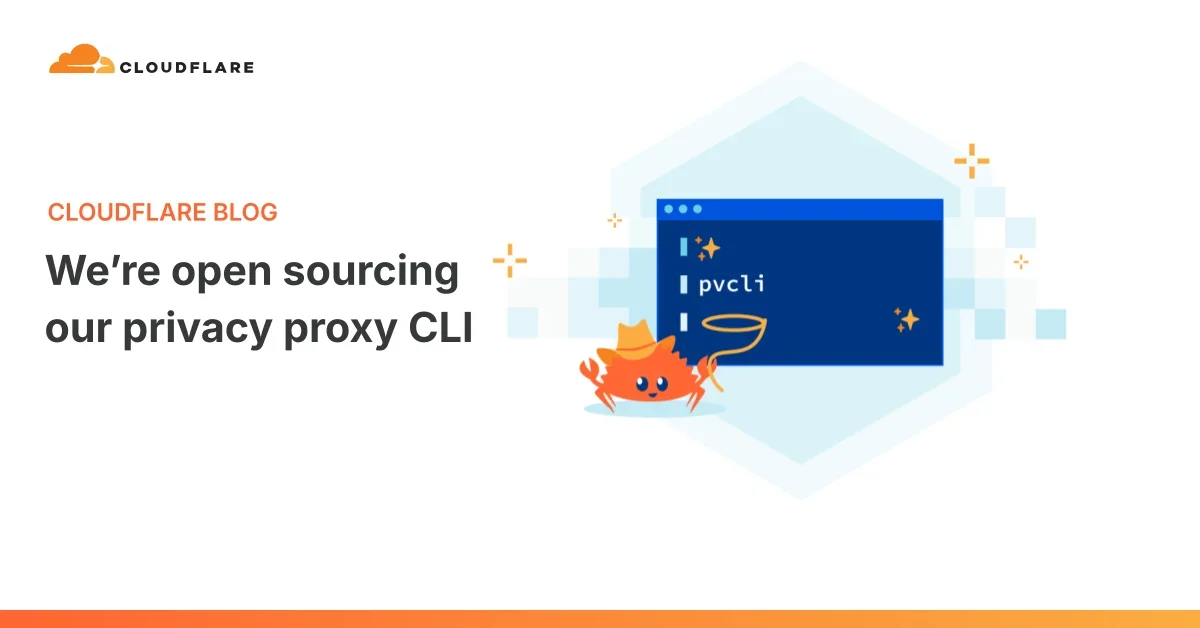 We’re open sourcing our privacy proxy CLI