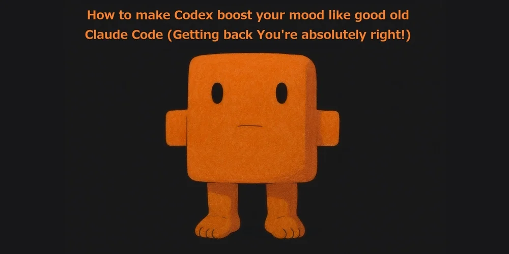🧠How to make Codex boost your mood like good old Claude Code (Getting back You're absolutely right!)🤖