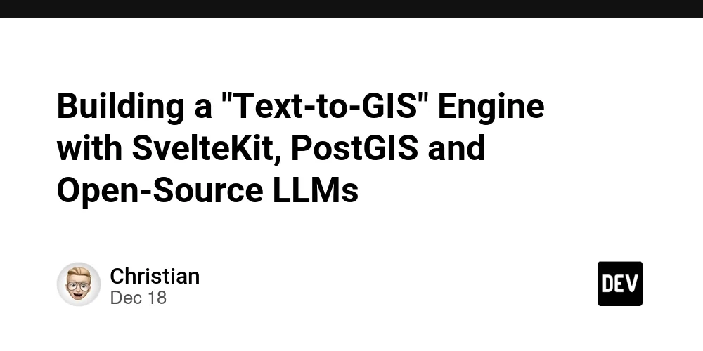 Building a "Text-to-GIS" Engine with SvelteKit, PostGIS and Open-Source LLMs