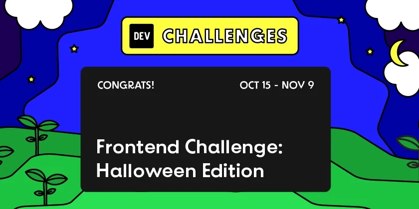 Congrats to the Frontend Challenge: Halloween Edition Winners!