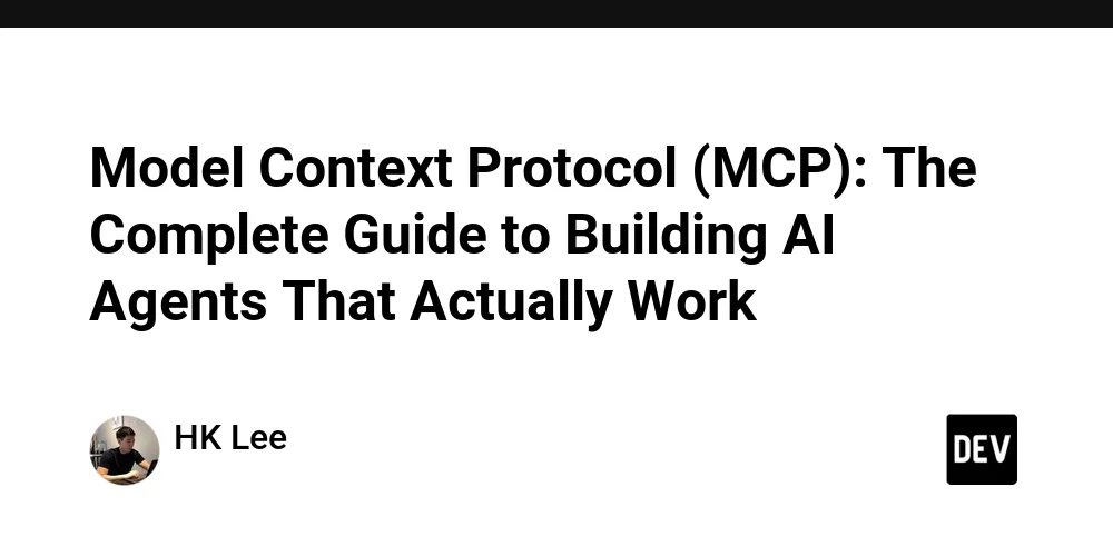 Model Context Protocol (MCP): The Complete Guide to Building AI Agents That Actually Work
