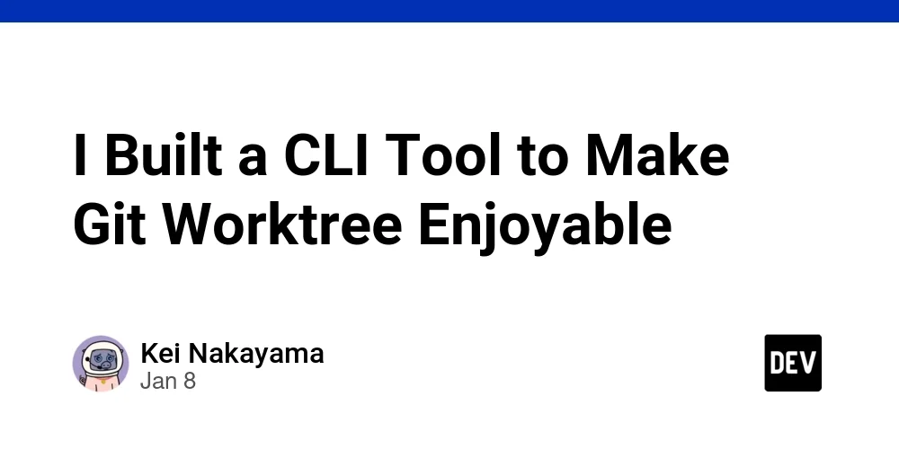 I Built a CLI Tool to Make Git Worktree Enjoyable