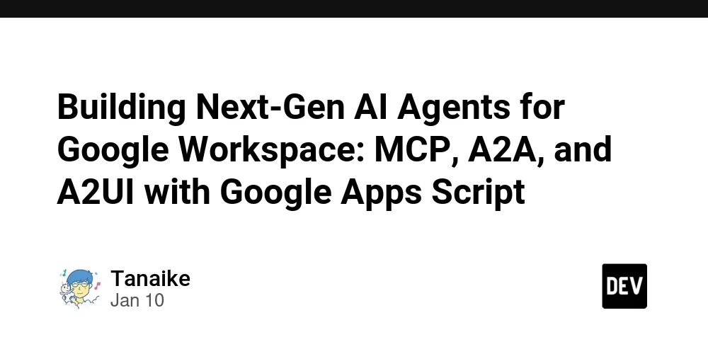 Building Next-Gen AI Agents for Google Workspace: MCP, A2A, and A2UI with Google Apps Script