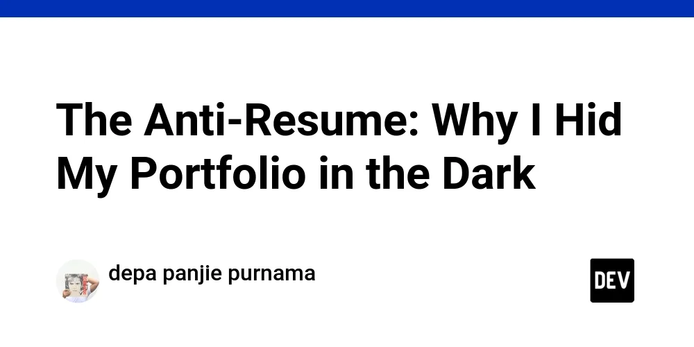 The Anti-Resume: Why I Hid My Portfolio in the Dark
