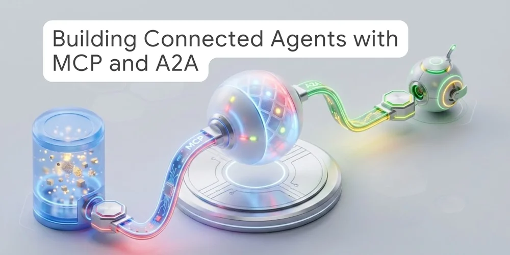 Building Connected Agents with MCP and A2A