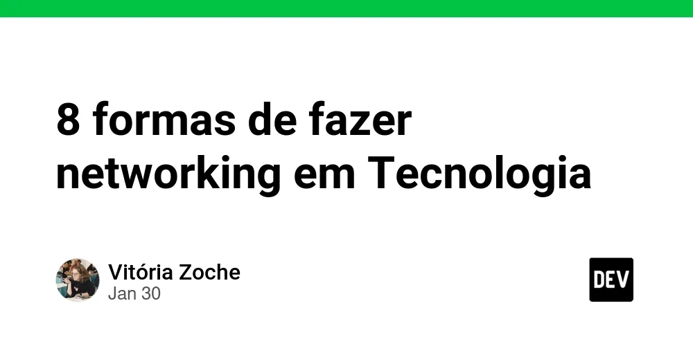 8 formas de fazer networking em Tecnologia
