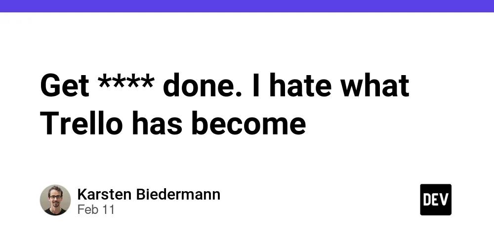Get **** done. I hate what Trello has become