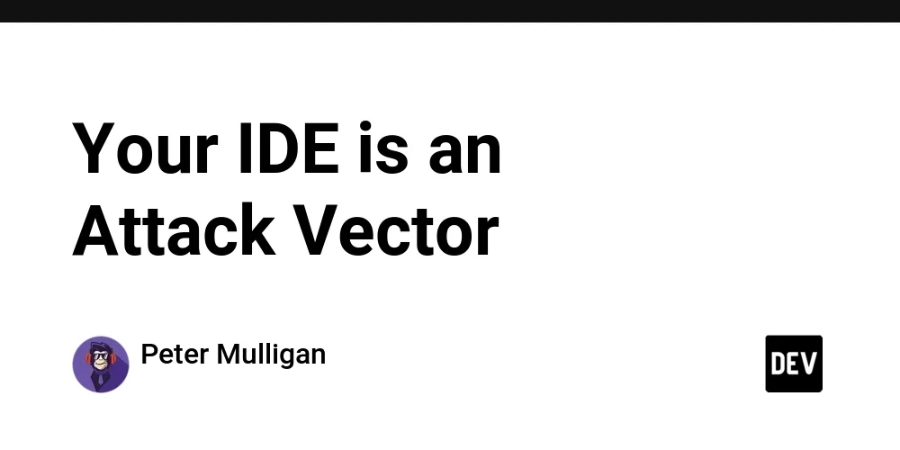 Your IDE is an Attack Vector