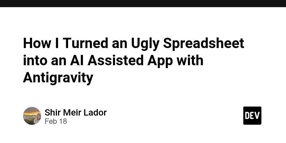 How I Turned an Ugly Spreadsheet into an AI Assisted App with Antigravity