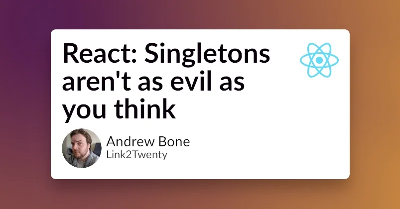 React: Singletons aren't as evil as you think