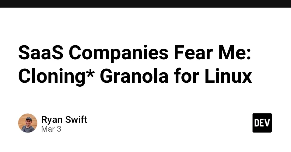 SaaS Companies Fear Me: Cloning* Granola for Linux