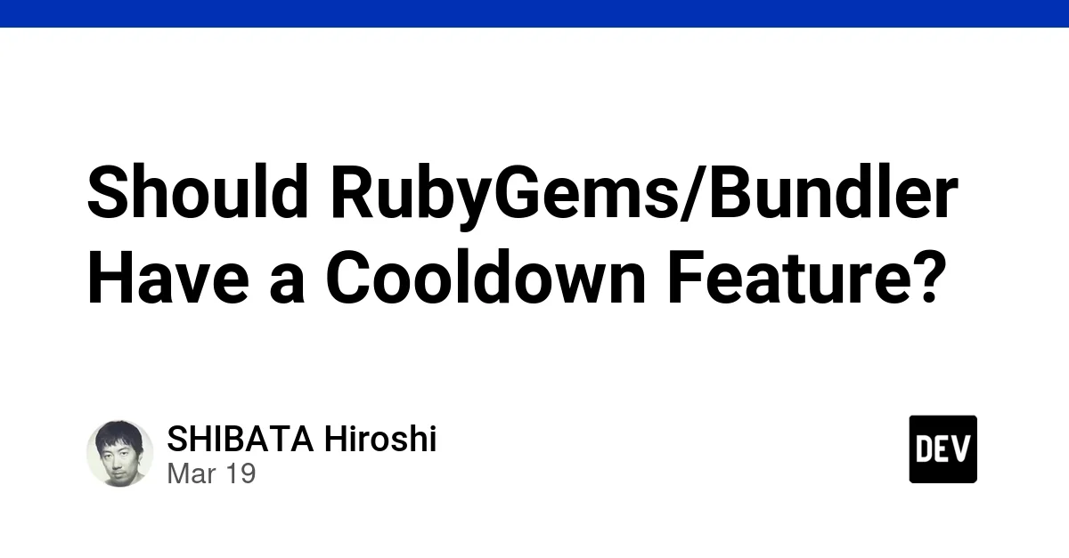 Should RubyGems/Bundler Have a Cooldown Feature?