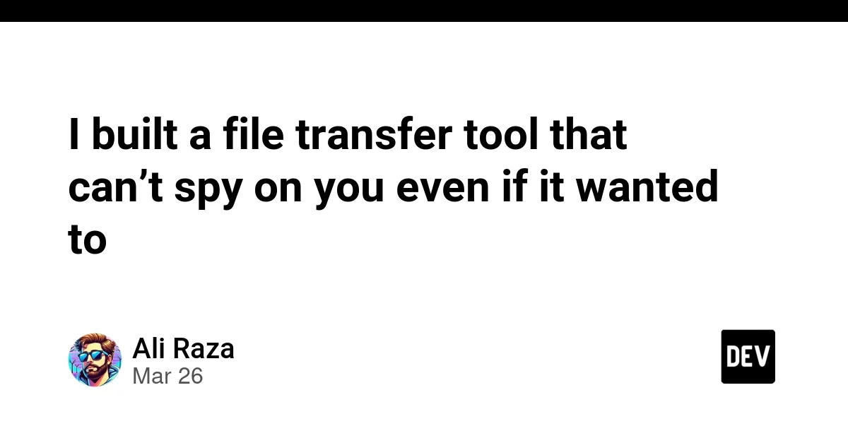 I built a file transfer tool that can’t spy on you even if it wanted to