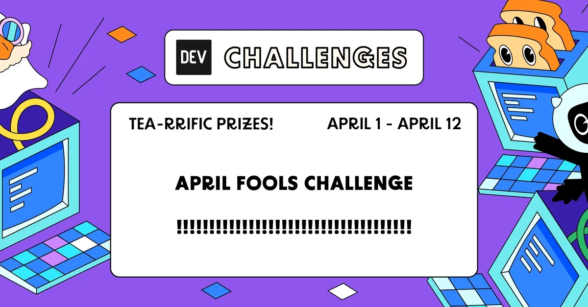 Join our April Fools Challenge for a chance at TEA-RRIFIC prizes!!!