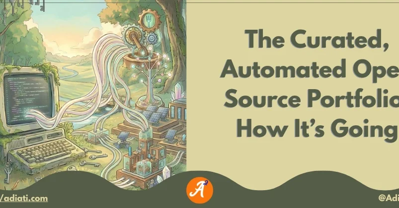The Curated, Automated Open Source Portfolio: How It’s Going