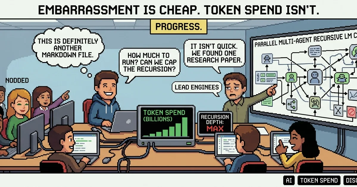 Embarrassment is cheap. Token spend isn't.