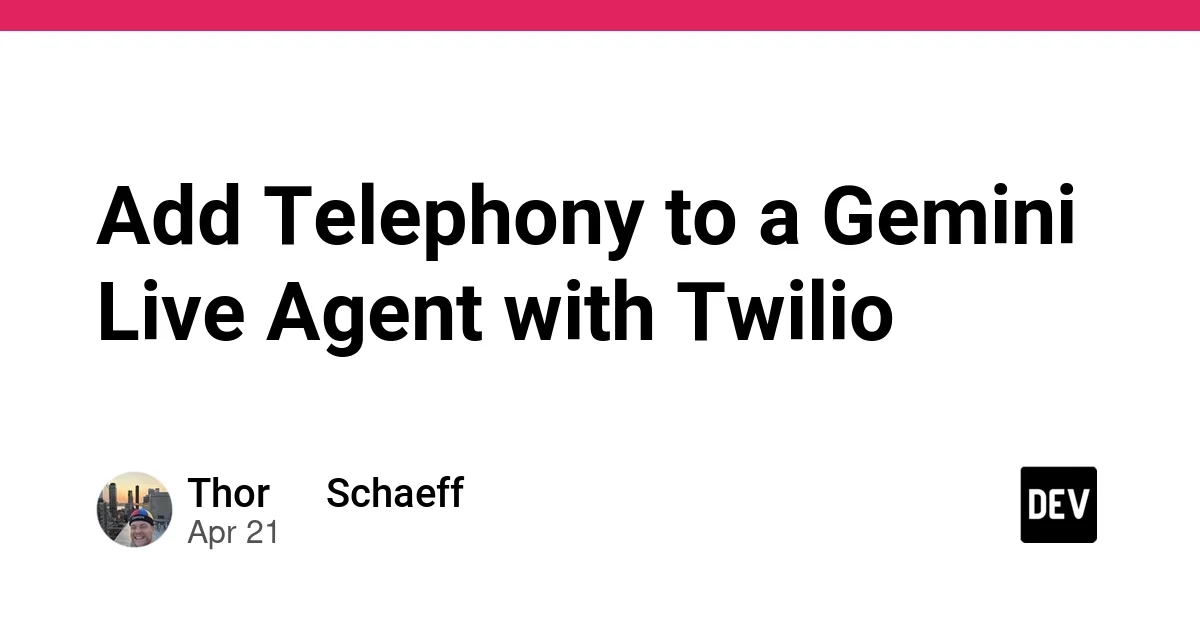 Add Telephony to a Gemini Live Agent with Twilio