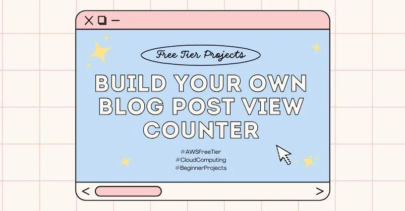 Build your own blog post view counter on AWS Free Tier