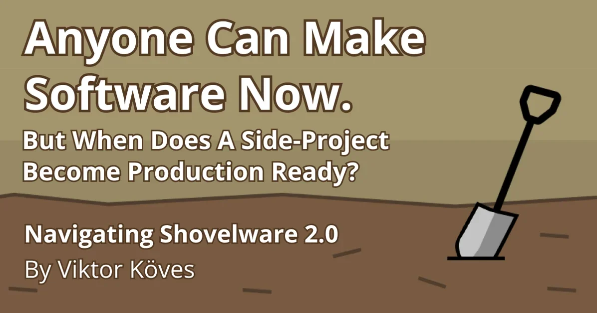 Anyone Can Make Software Now. But When Does A Side Project Become Production Ready?