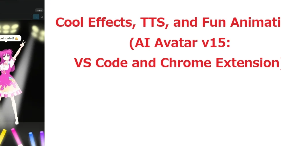 ✨Cool Effects, TTS, and Fun Animations (AI Avatar v15: VS Code and Chrome Extension)