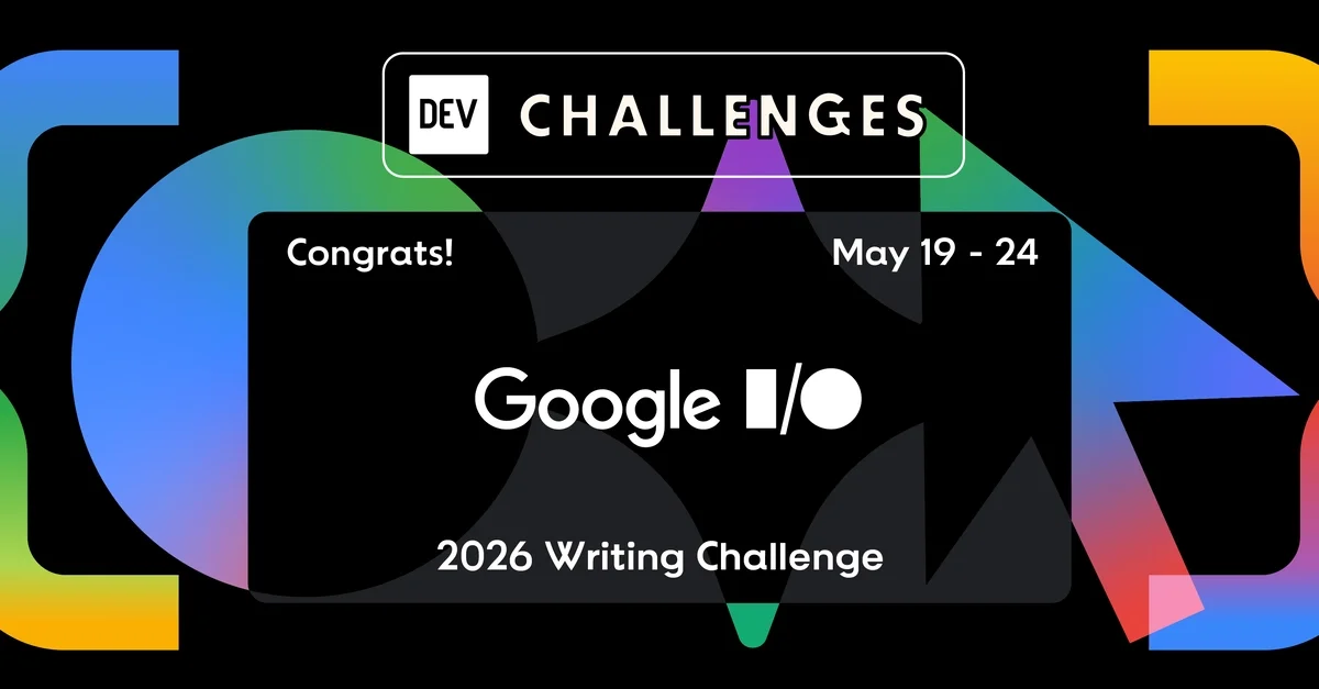 Congrats to the Google I/O 2026 Writing Challenge Winners!