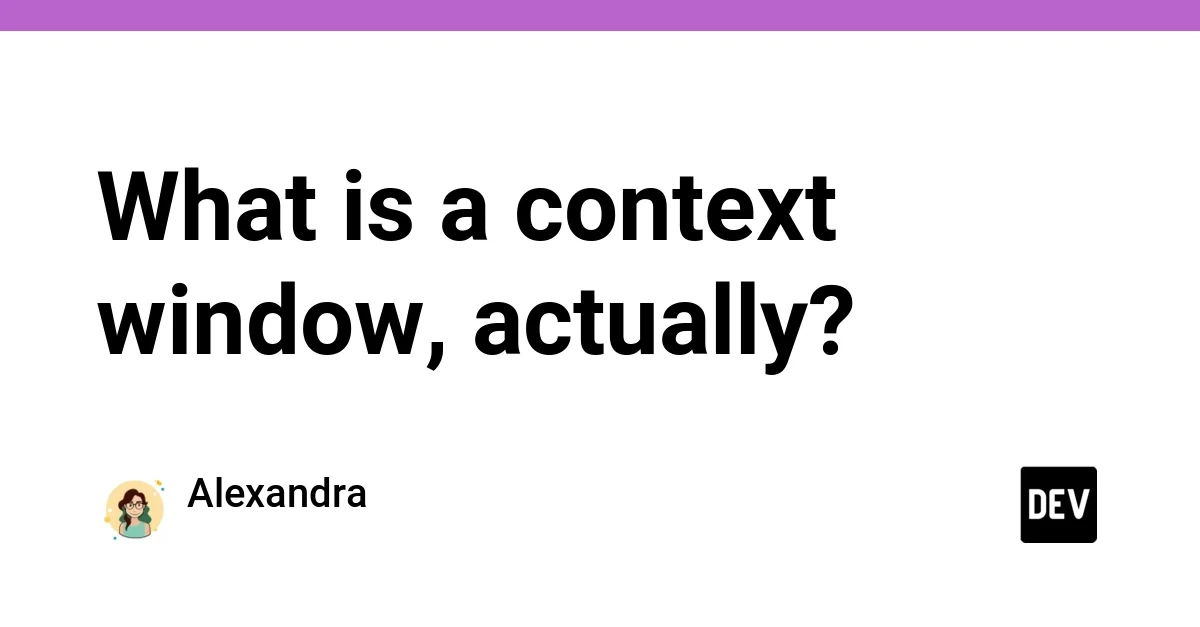 What is a context window, actually?