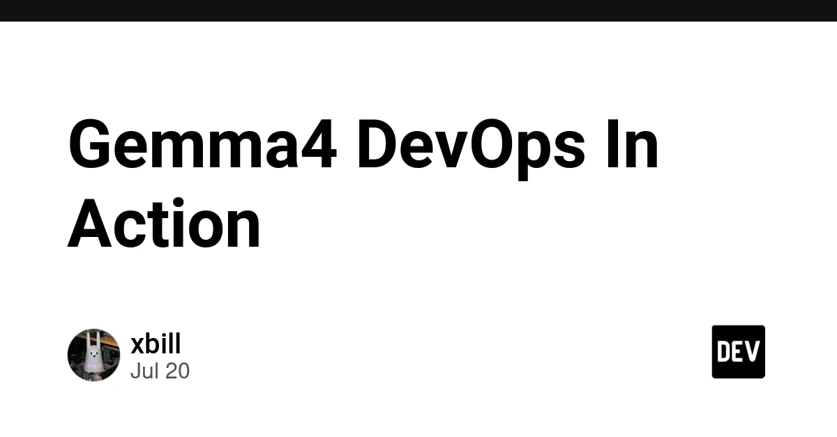 Gemma4 DevOps In Action