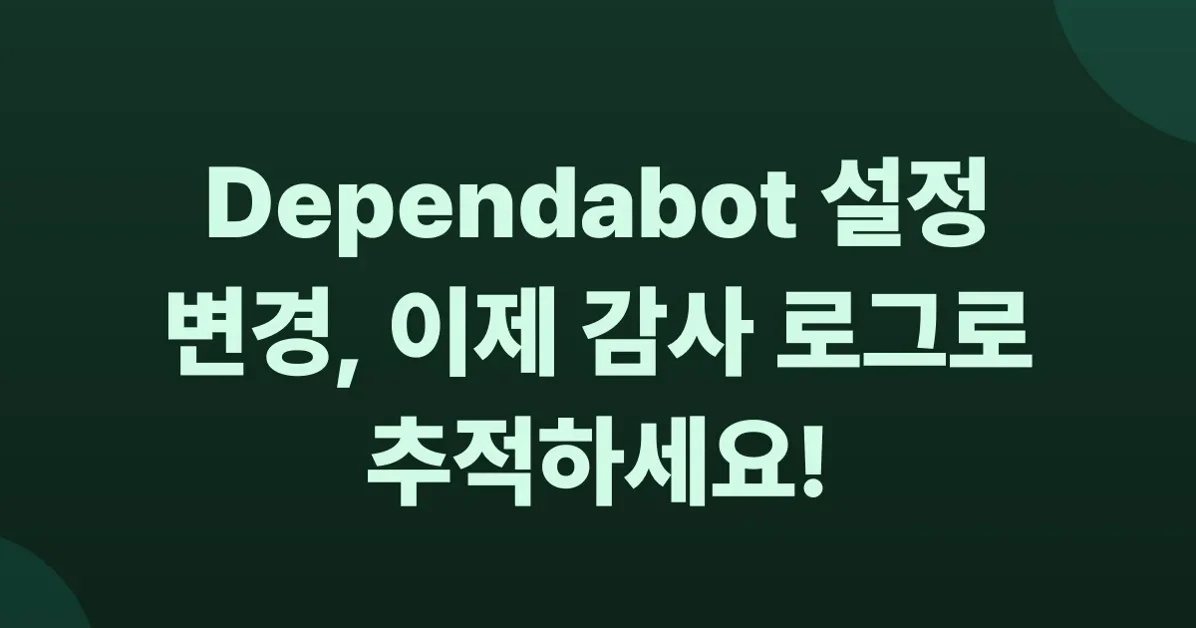 Track additional Dependabot configuration changes in audit logs