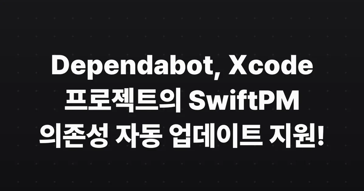 Dependabot now supports Xcode projects using SwiftPM with .xcodeproj manifests