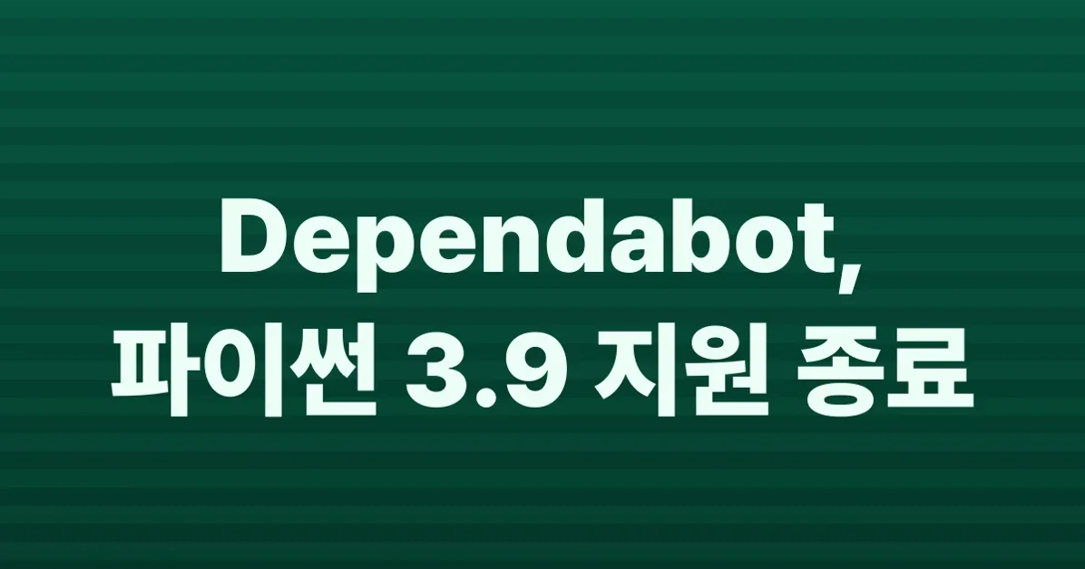 Upcoming deprecation of Python 3.9 for Dependabot