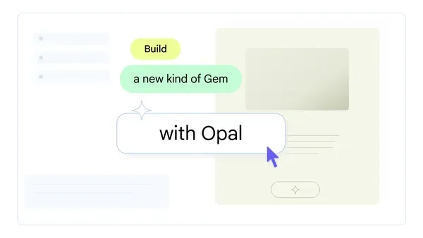 Build interactive mini apps with Opal in the Gemini app.