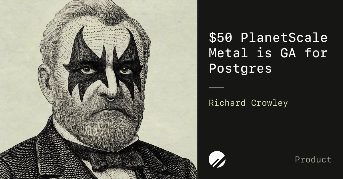 $50 PlanetScale Metal Is GA for Postgres