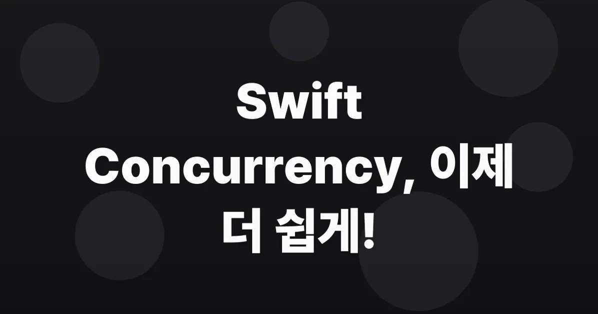 Approachable Swift Concurrency
