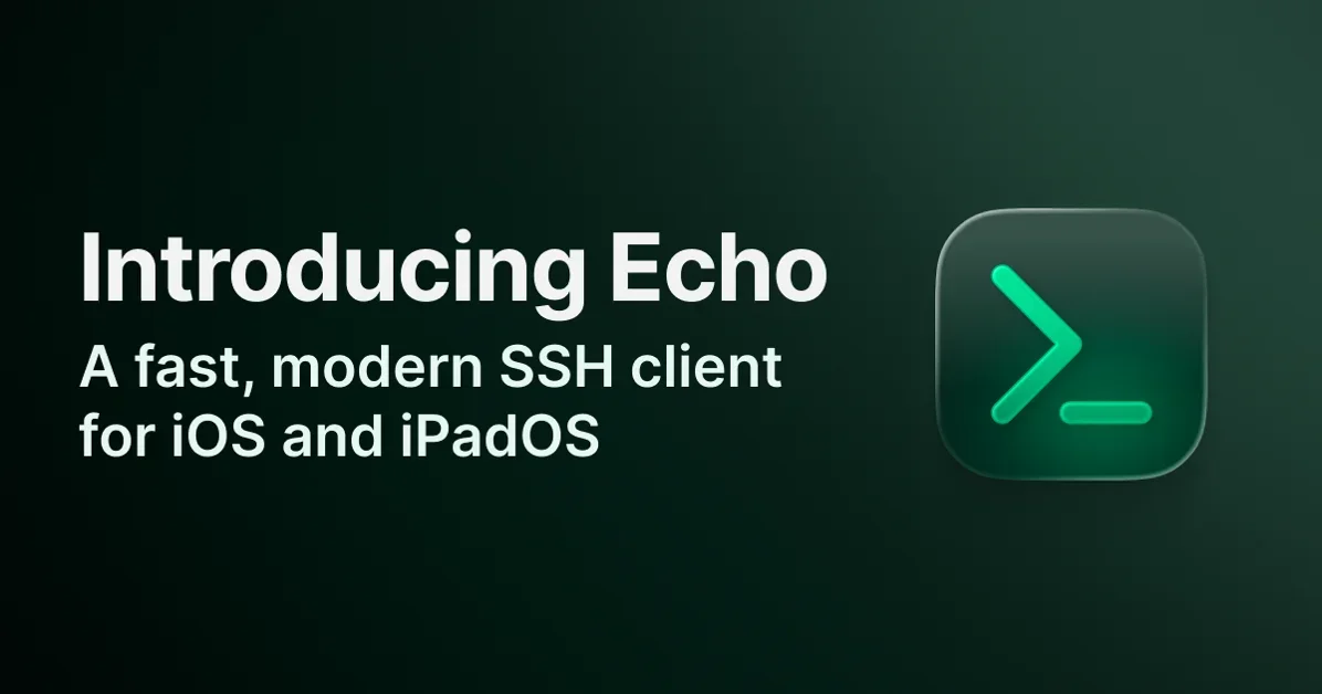 Show HN: Echo, an iOS SSH+mosh client built on Ghostty