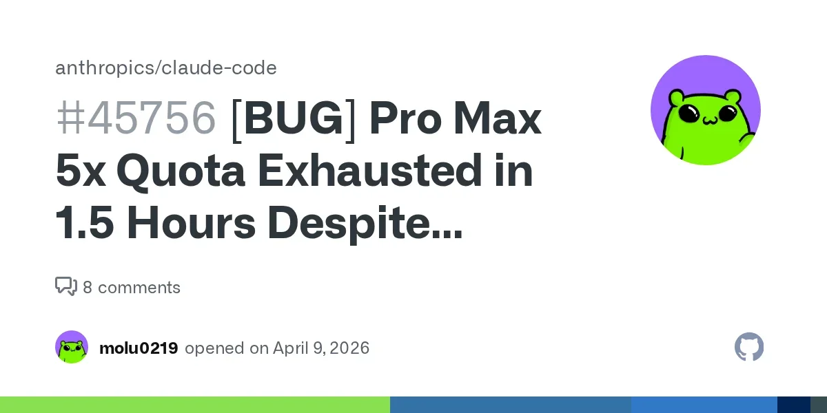 Pro Max 5x Quota Exhausted in 1.5 Hours Despite Moderate Usage
