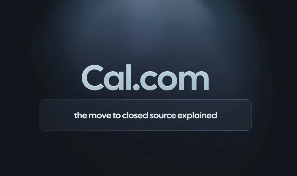 Cal.com is going closed source