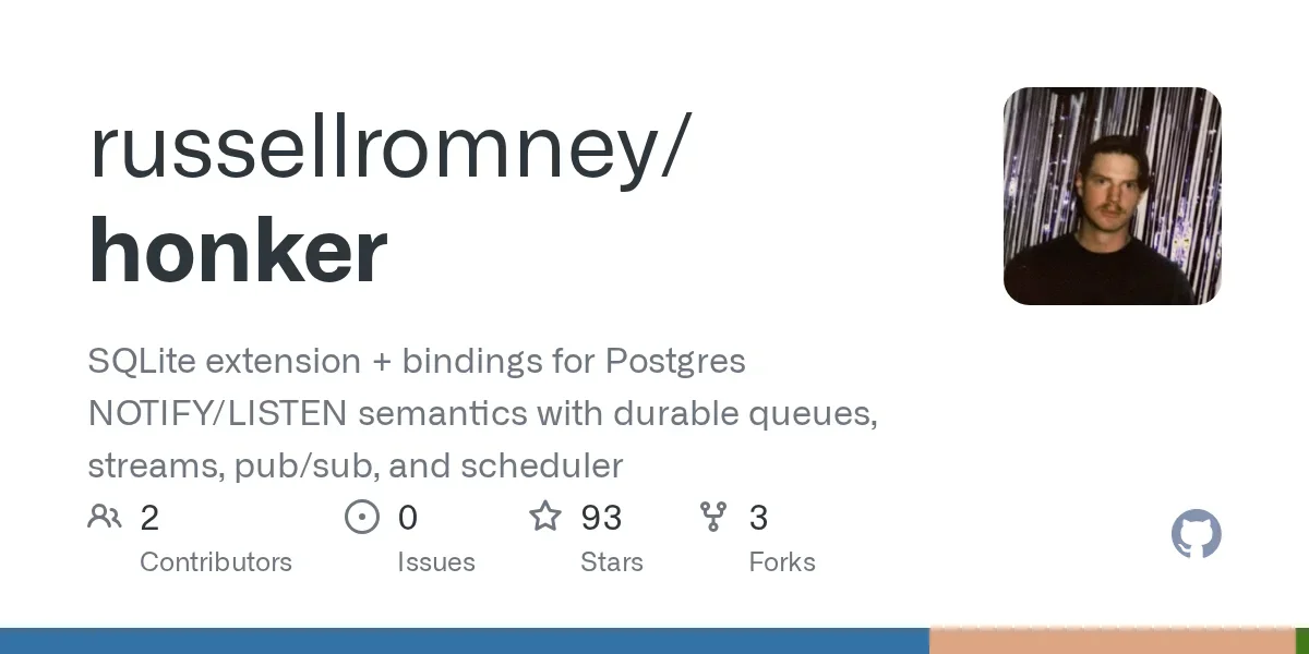 Show HN: Honker – Postgres NOTIFY/LISTEN Semantics for SQLite