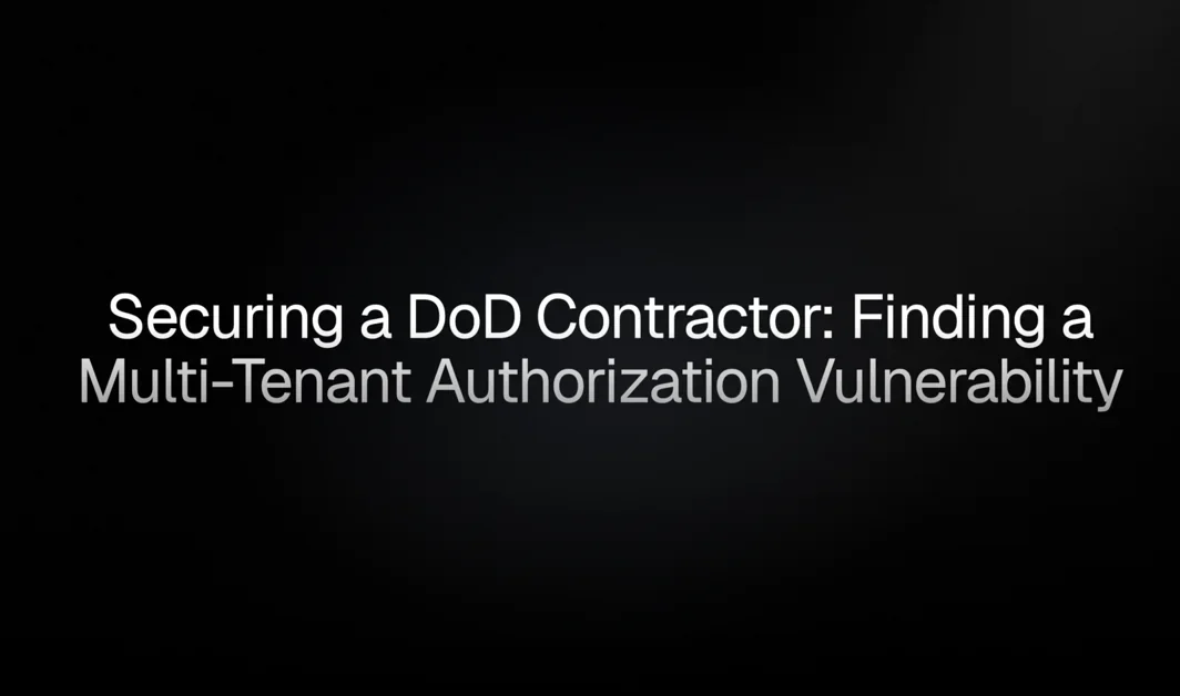 Securing a DoD contractor: Finding a multi-tenant authorization vulnerability