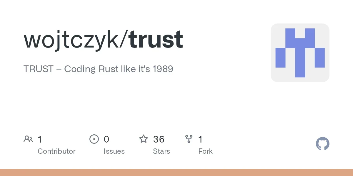 Show HN: Trust – Coding Rust like it's 1989