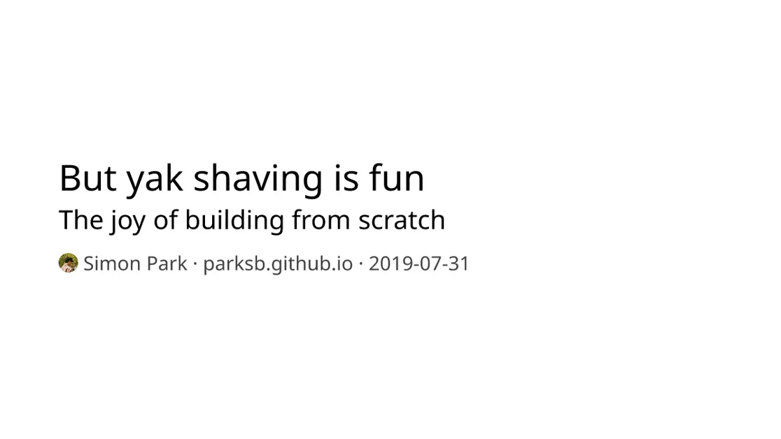 But yak shaving is fun (2019)