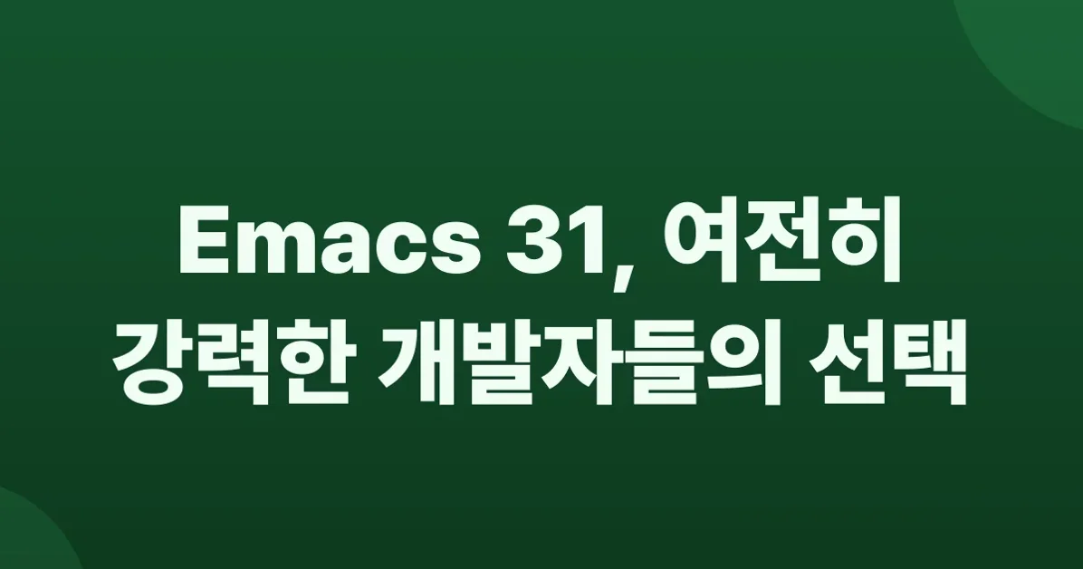 Emacs 31 Is Around the Corner: The Changes I'm Daily Driving