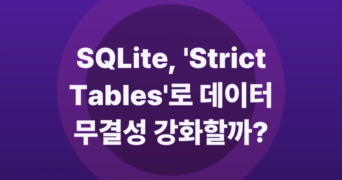 Prefer strict tables in SQLite