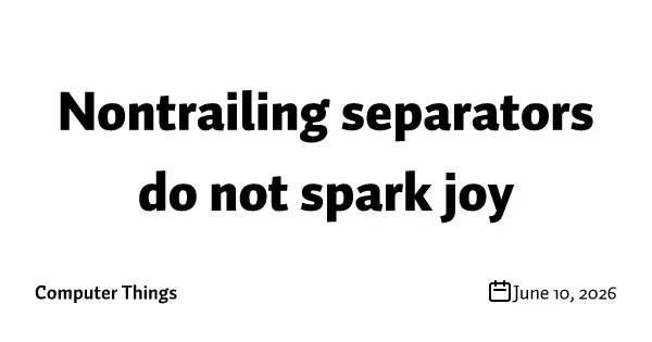 Nontrailing separators do not spark joy