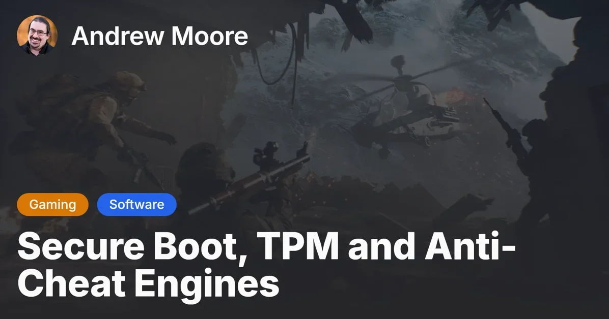 Secure Boot, TPM and Anti-Cheat Engines