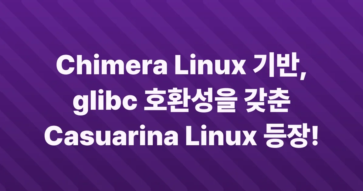Introducing Casuarina Linux: A glibc-Based Chimera Linux Derivative