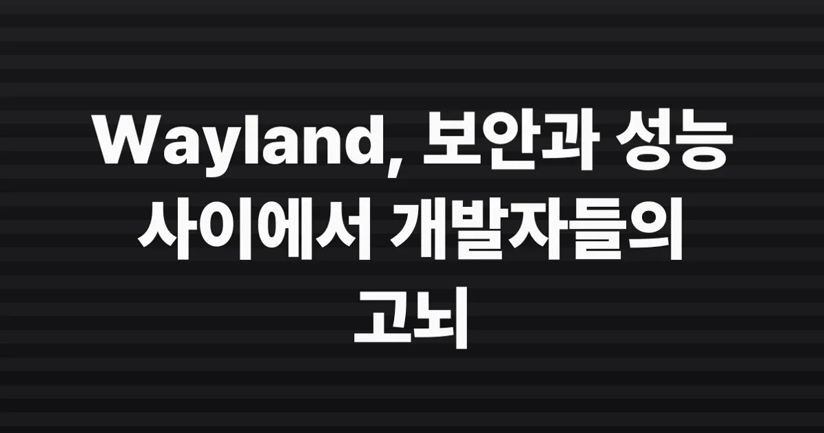 Wayland set the Linux Desktop back by 10 years