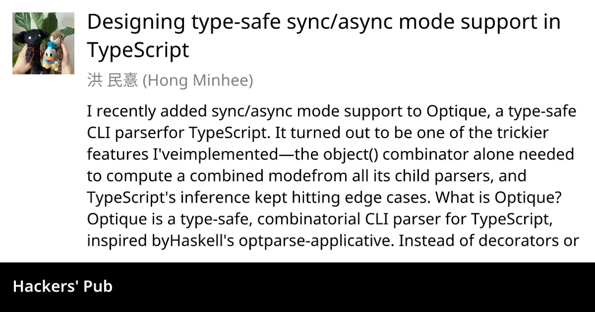 Designing type-safe sync/async mode support in TypeScript