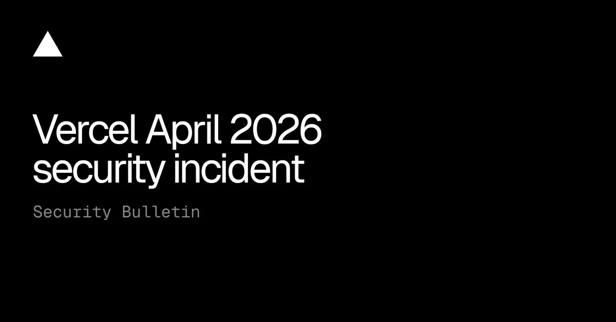Vercel April 2026 security incident