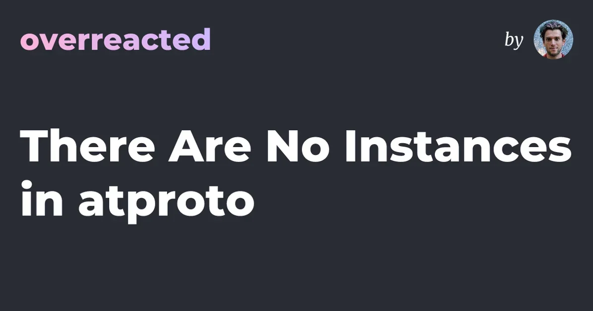 There Are No Instances in atproto