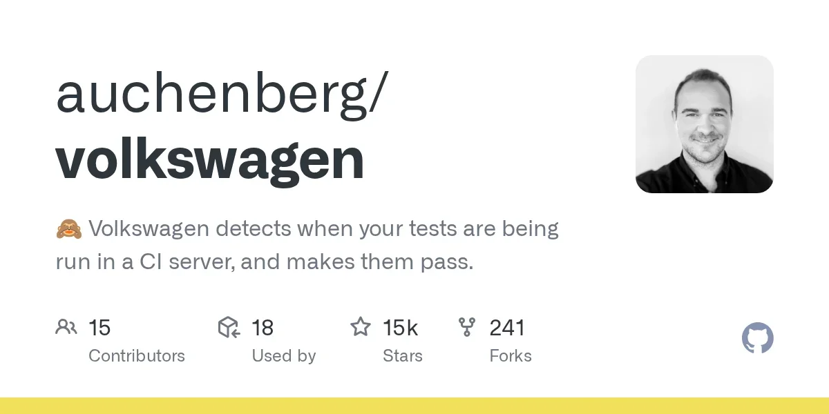 Volkswagen- detects when your tests are being run in a CI server, and makes them pass (2015)